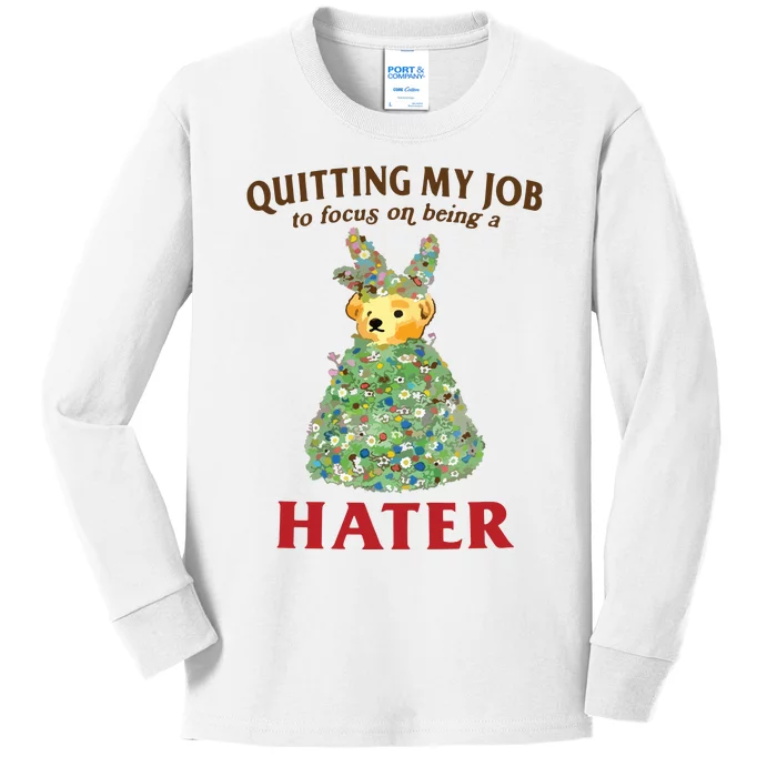 Quitting My Job To Focus On Being A Hater Kids Long Sleeve Shirt