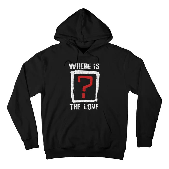 Question Mark Where Is The Love Hoodie