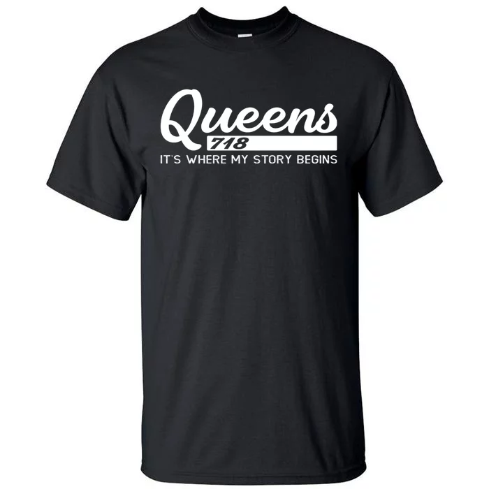 Queens Nyc ItS Where My Story Begins Tall T-Shirt