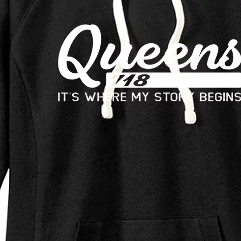 Queens Nyc ItS Where My Story Begins Women's Fleece Hoodie