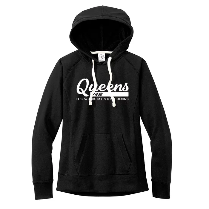 Queens Nyc ItS Where My Story Begins Women's Fleece Hoodie