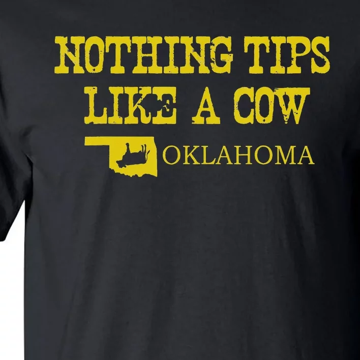 quote Nothing Tips Like A Cow Oklahoma state Tall T-Shirt