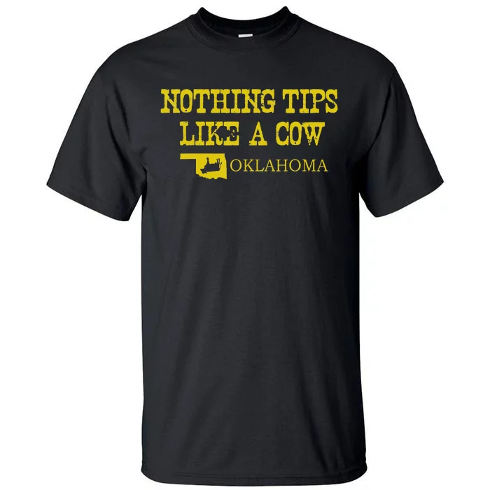 quote Nothing Tips Like A Cow Oklahoma state Tall T-Shirt