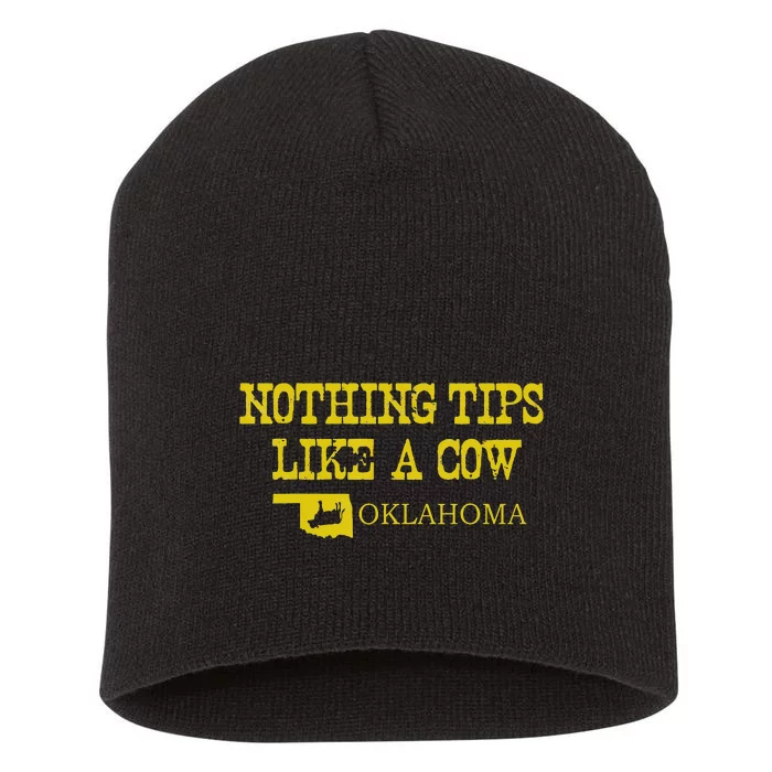 quote Nothing Tips Like A Cow Oklahoma state Short Acrylic Beanie