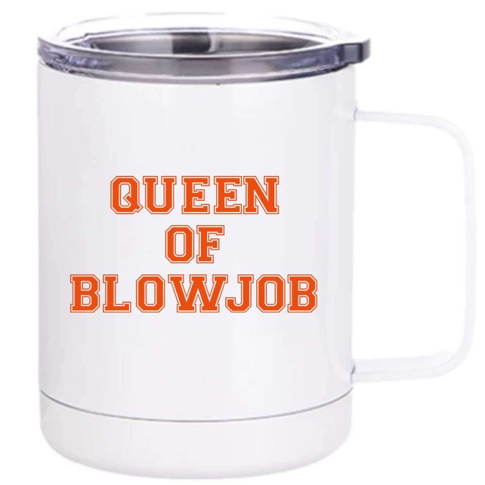 Queen Of Blowjob Front & Back 12oz Stainless Steel Tumbler Cup