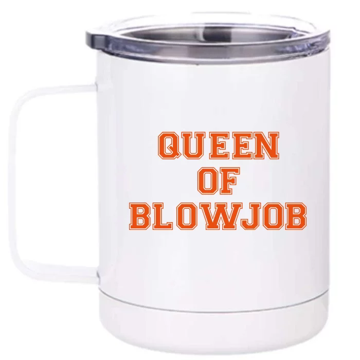 Queen Of Blowjob Front & Back 12oz Stainless Steel Tumbler Cup