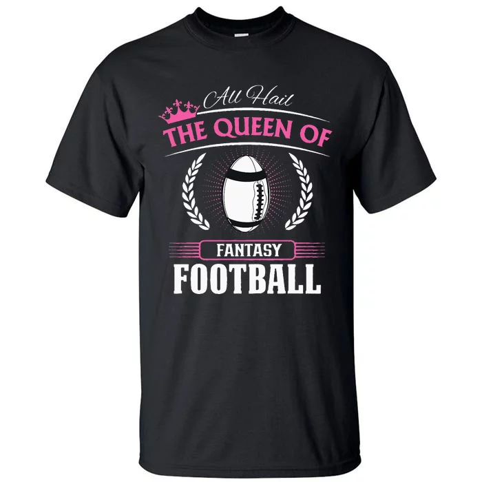 Queen Of Fantasy Football Funny Womens Fantasy Football Tall T-Shirt