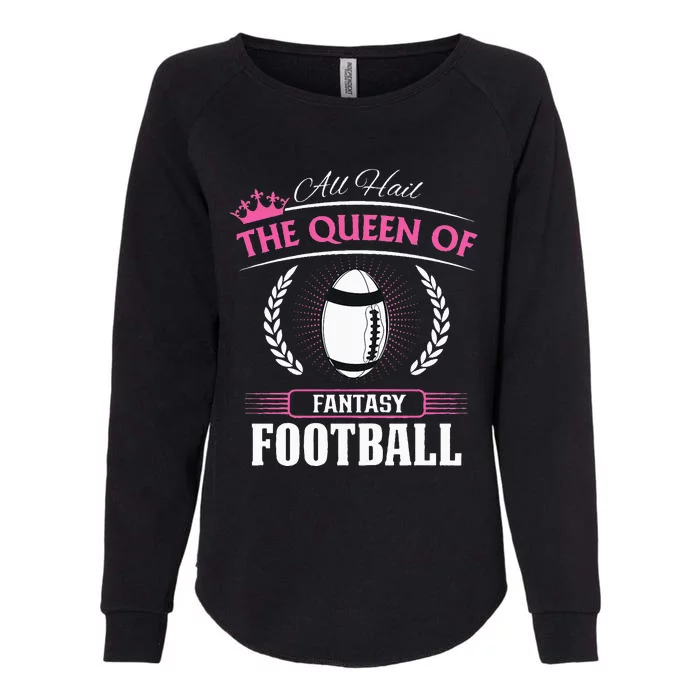 Queen Of Fantasy Football Funny Womens Fantasy Football Womens California Wash Sweatshirt