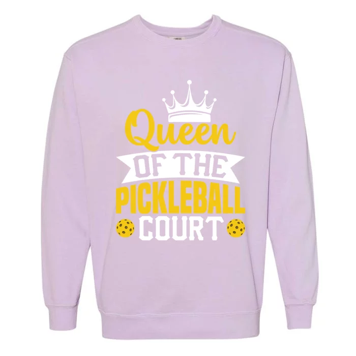 Queen Of The Pickleball Court Gift Garment-Dyed Sweatshirt