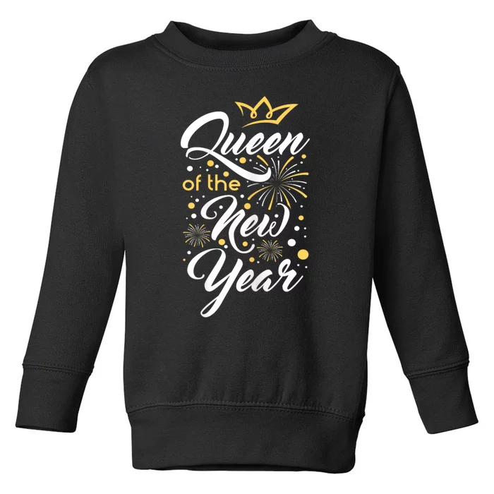 Queen Of The New Year New YearS Eve Happy New Year Toddler Sweatshirt