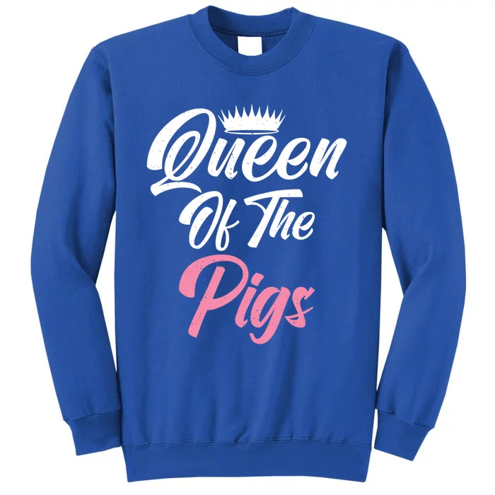 Queen Of The Pigs Pig Owner Pig Farmer Pig Mom Gift Sweatshirt