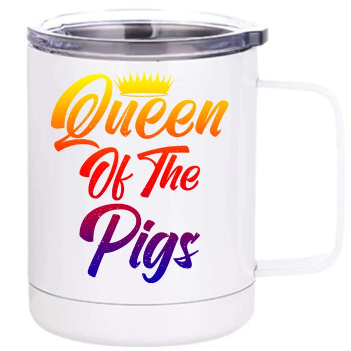 Queen Of The Pigs Pig Owner Pig Farmer Pig Mom Cool Gift Front & Back 12oz Stainless Steel Tumbler Cup