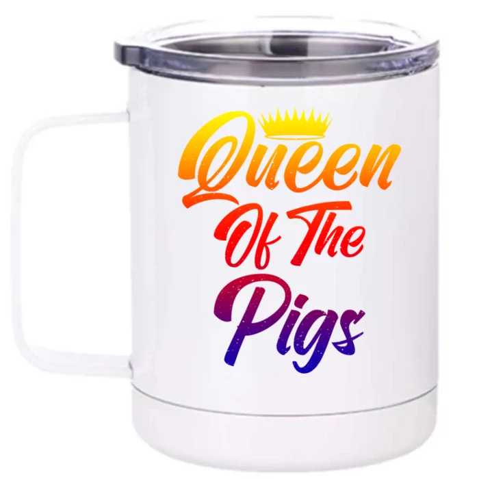 Queen Of The Pigs Pig Owner Pig Farmer Pig Mom Cool Gift Front & Back 12oz Stainless Steel Tumbler Cup