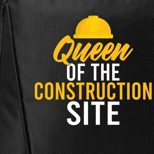 Queen Of The Construction Site Funny Construction Worker Gift City Backpack