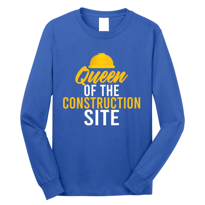 Queen Of The Construction Site Funny Construction Worker Gift Long Sleeve Shirt