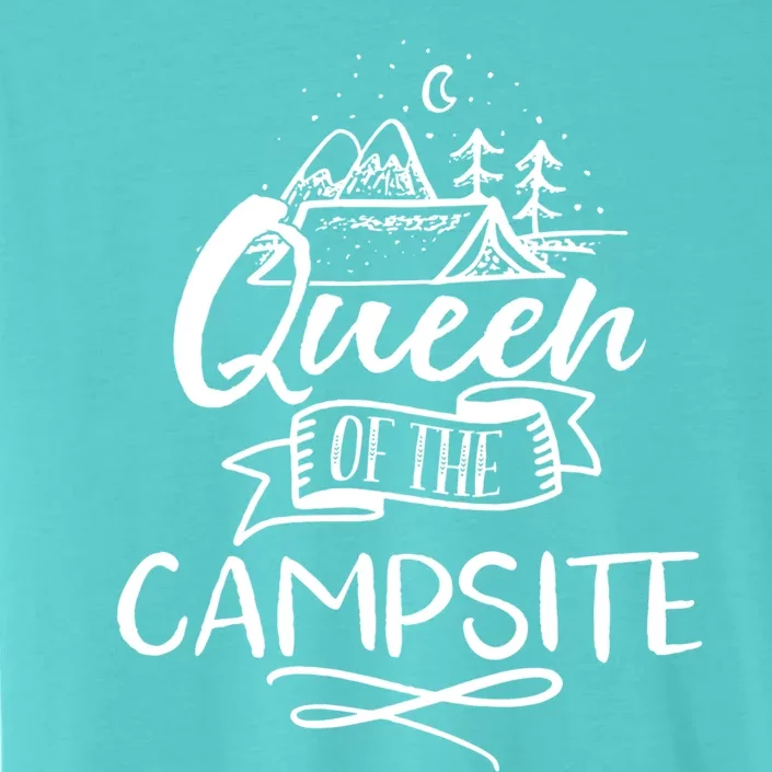 Queen Of The Campsite Gift For Tent Camping Mom Gift ChromaSoft Performance T-Shirt