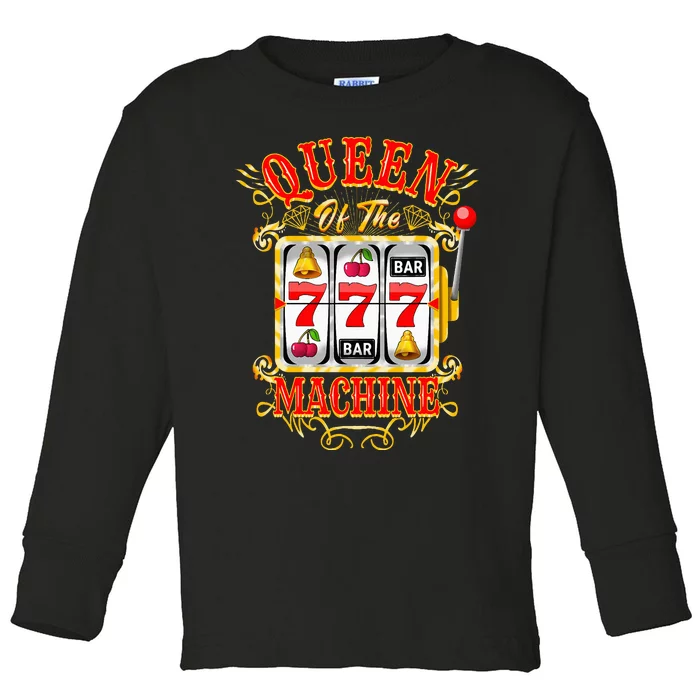 Queen Of The Slot Machine Casino Gambling Lover Toddler Long Sleeve Shirt