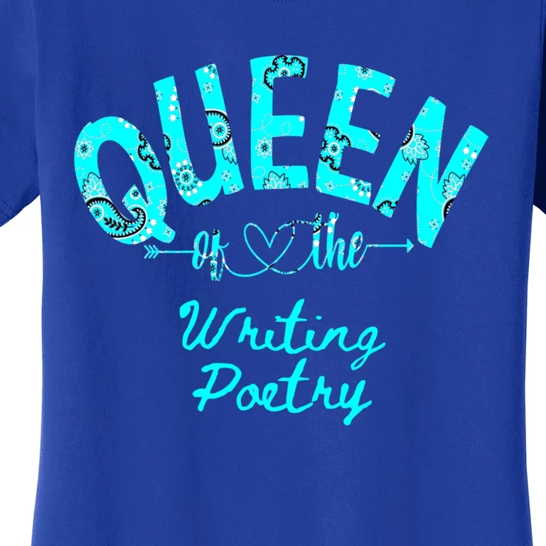 Queen Of Writing Poetry Funny Gift Women's T-Shirt