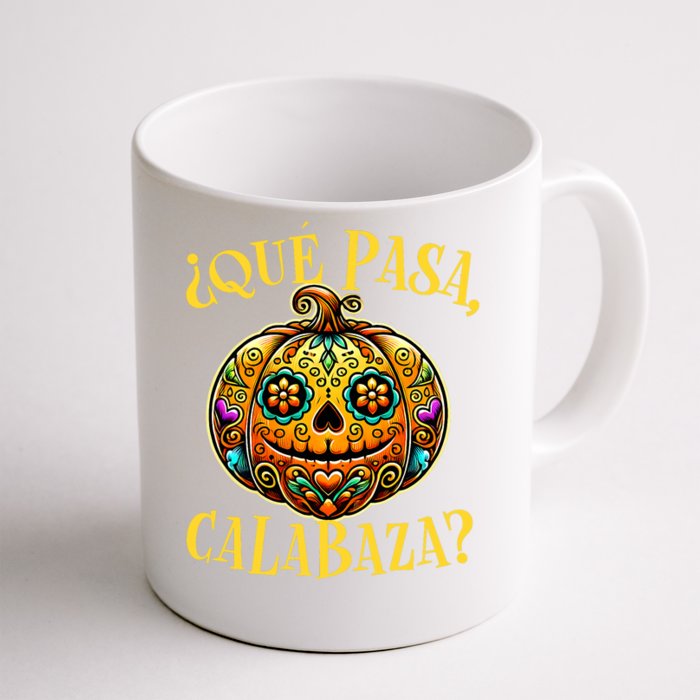 Que Pasa Calabaza Spanish Teacher Mexican Halloween Front & Back Coffee Mug