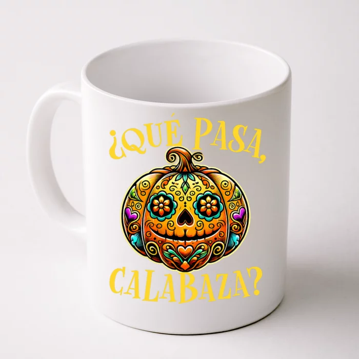 Que Pasa Calabaza Spanish Teacher Mexican Halloween Front & Back Coffee Mug