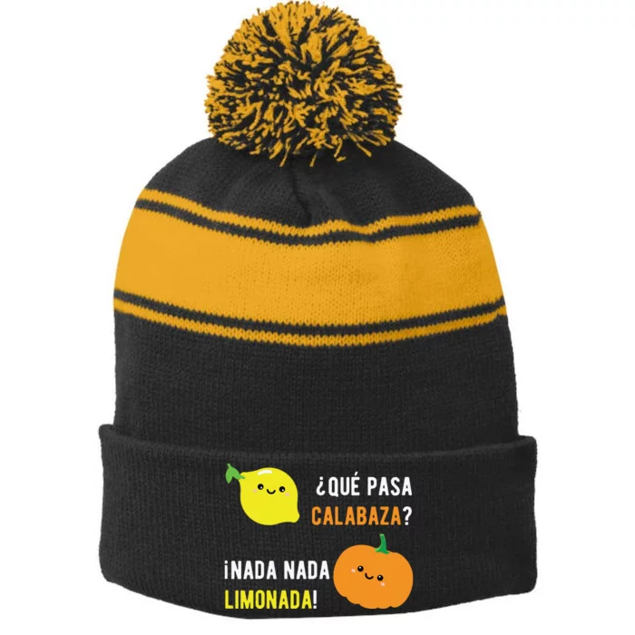 Que Pasa Calabaza Nada Nada Limonada Spanish Gift Stripe Pom Pom Beanie