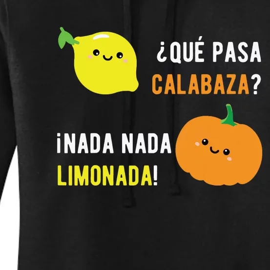 Que Pasa Calabaza Nada Nada Limonada Spanish Gift Women's Pullover Hoodie