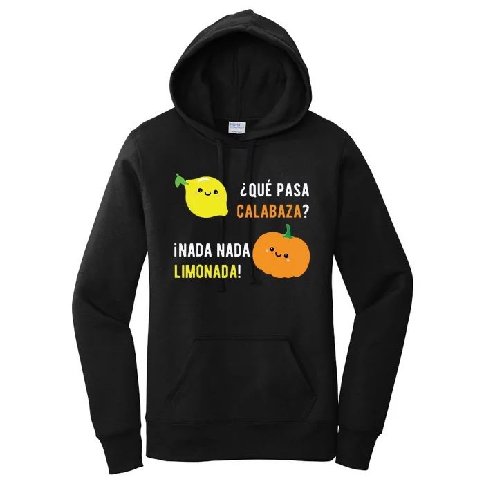 Que Pasa Calabaza Nada Nada Limonada Spanish Gift Women's Pullover Hoodie