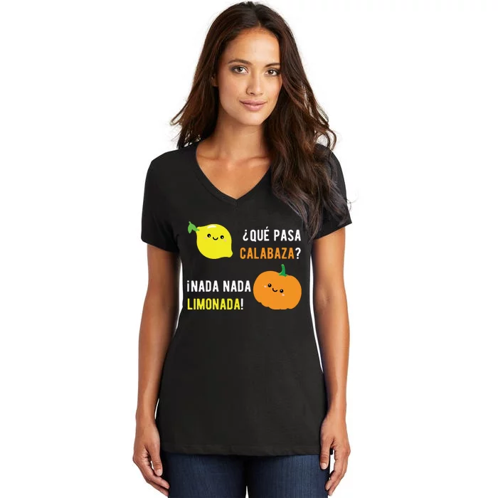 Que Pasa Calabaza Nada Nada Limonada Spanish Gift Women's V-Neck T-Shirt