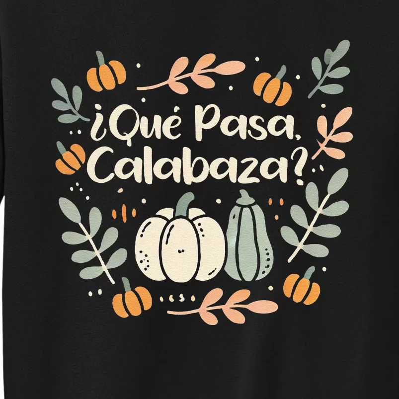 Que Pasa Calabaza Halloween Spanish Teacher Tall Sweatshirt