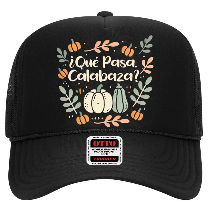 Que Pasa Calabaza Halloween Spanish Teacher High Crown Mesh Trucker Hat