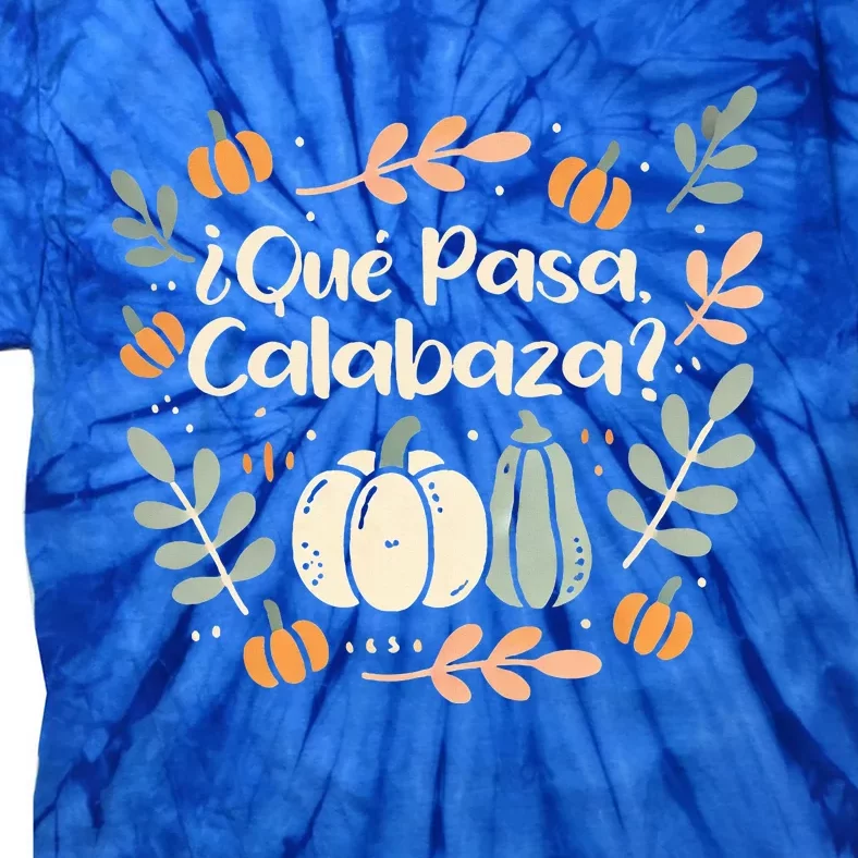 Que Pasa Calabaza Halloween Spanish Teacher Tie-Dye T-Shirt