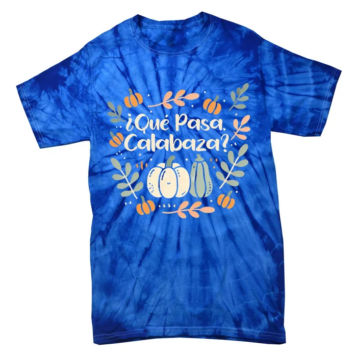 Que Pasa Calabaza Halloween Spanish Teacher Tie-Dye T-Shirt