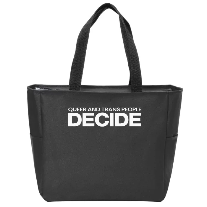 Queer People Decide Lgbtq+ Pride Month Zip Tote Bag