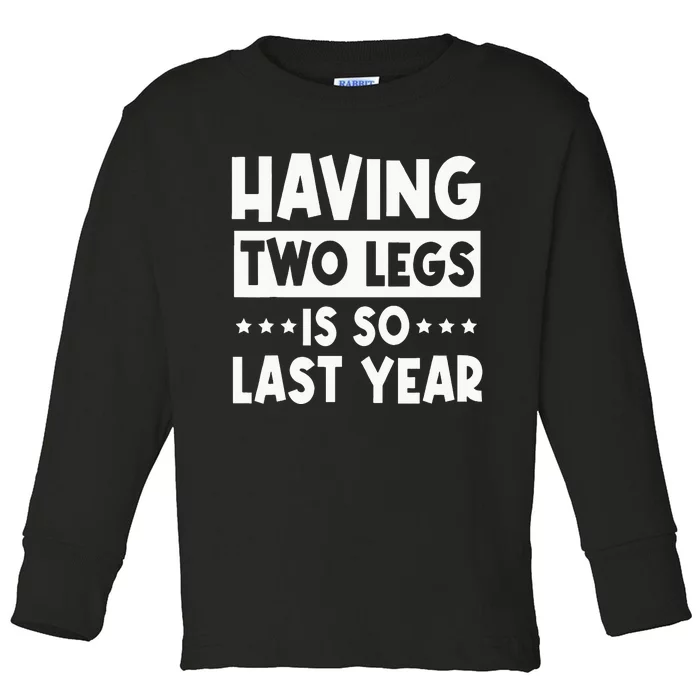 Quit Pulling My Leg Amputee Wheelchair Prosthetic Two Legs Toddler Long Sleeve Shirt