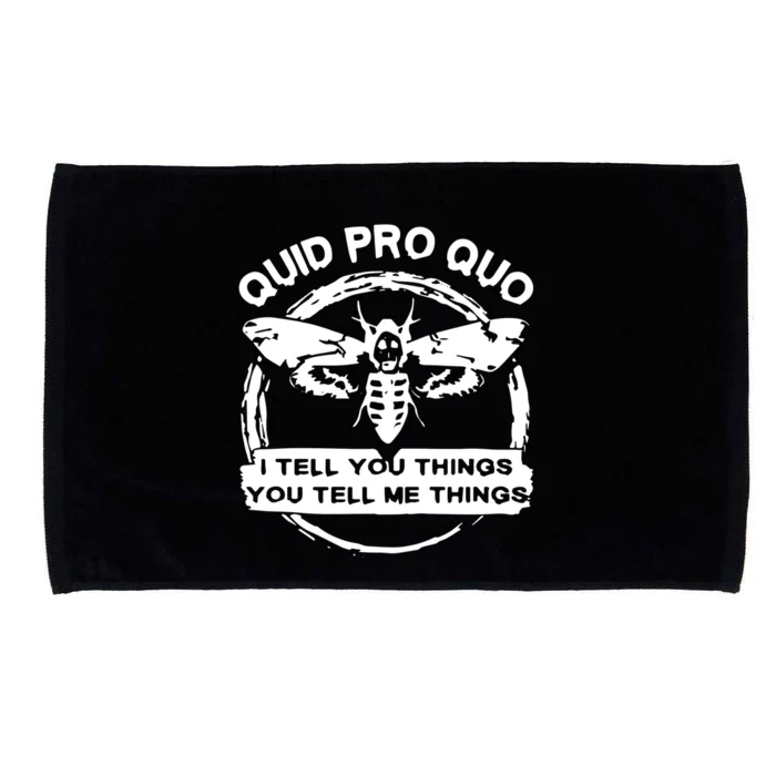 Quid Pro Quo I Tell You Things You Tell Me Things Microfiber Hand Towel