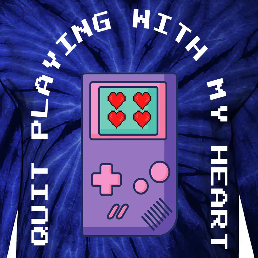 Quit Playing With My Heart Retro Video Game Tie-Dye Long Sleeve Shirt