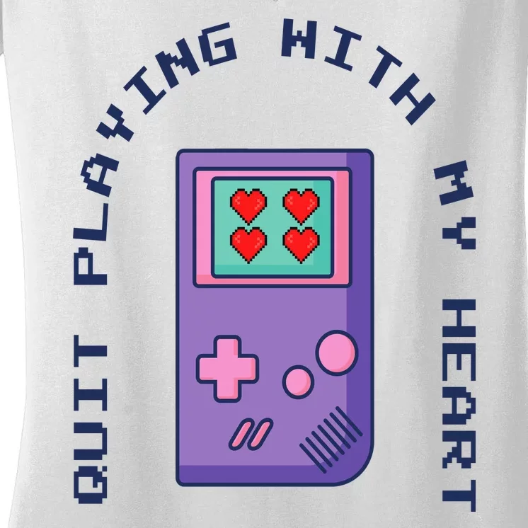 Quit Playing With My Heart Retro Video Game Women's V-Neck T-Shirt