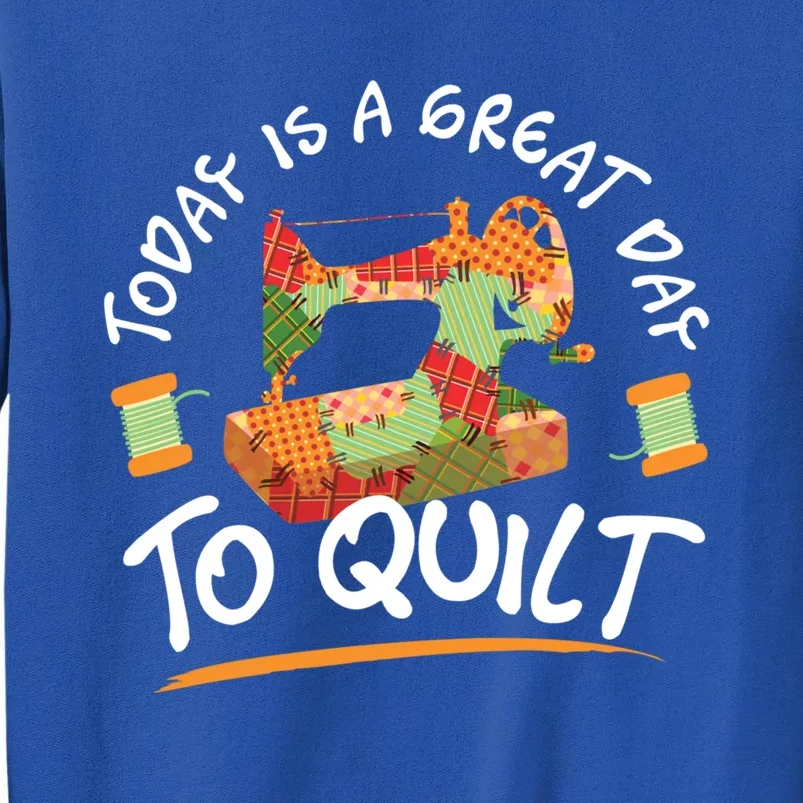 Quilting Quilt Sewing Machine Funny Sew Sewer Quilter Funny Gift Cool Gift Sweatshirt