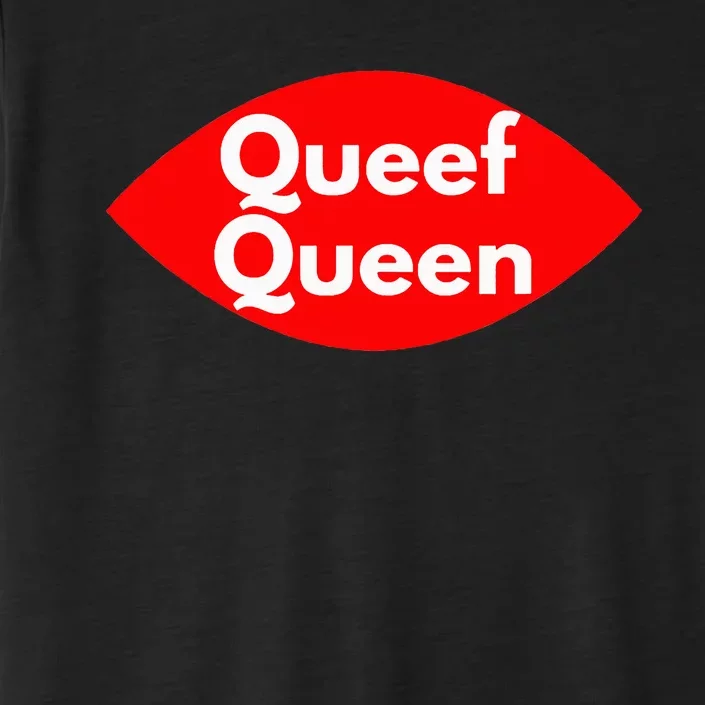 Queef Queen Sexy Clothes ChromaSoft Performance T-Shirt