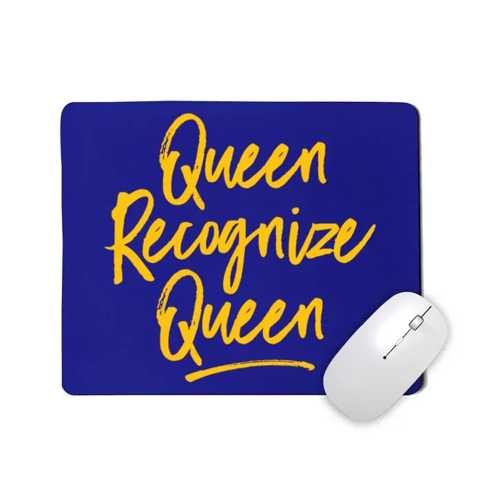 Queen Recognize Queen Feminism Pride Gift Mousepad