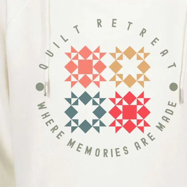 Quilt Retreat Where Memories Are Made Womens Funnel Neck Pullover Hood