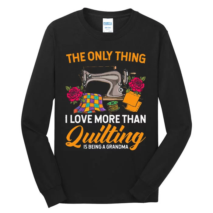 Quilting Sewing Funny Quilting Grandma Quilt Tall Long Sleeve T-Shirt