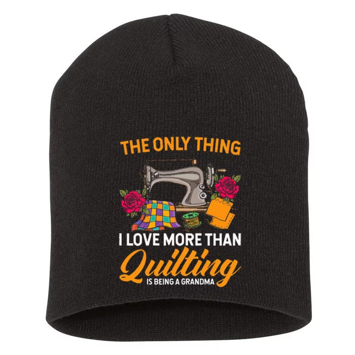 Quilting Sewing Funny Quilting Grandma Quilt Short Acrylic Beanie