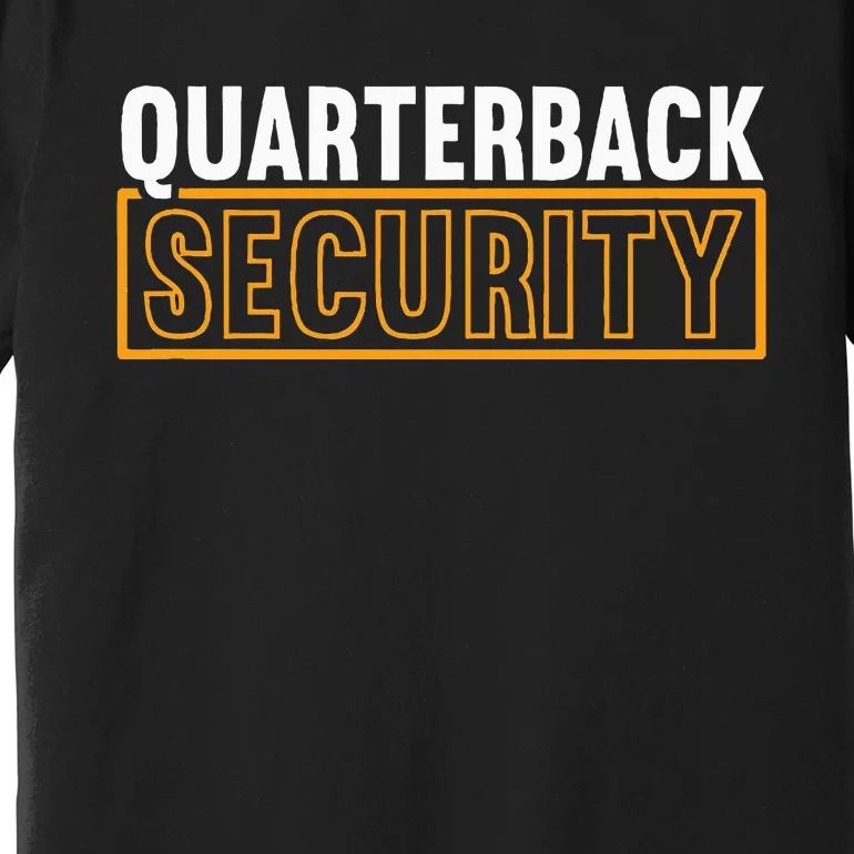 Quarterback Security Football Lineman Line Players Premium T-Shirt