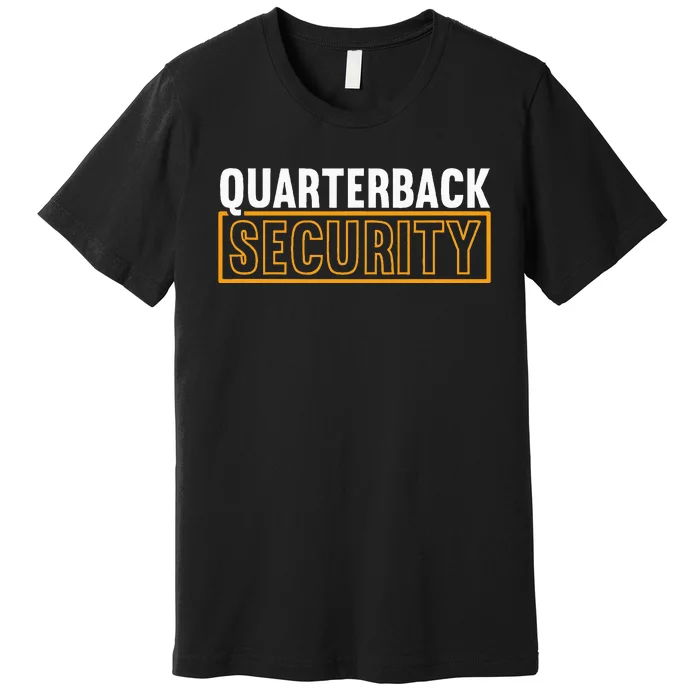 Quarterback Security Football Lineman Line Players Premium T-Shirt