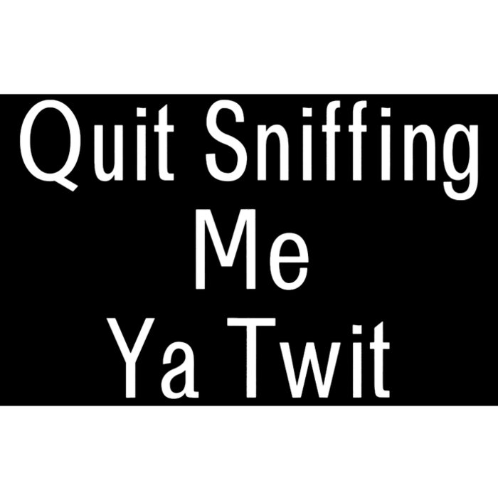 Quit Sniffing Me Ya Twit Funny Biden Meme Sniff Gag Bumper Sticker