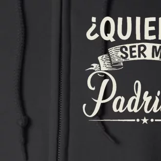 Quieres Ser Mi Padrino Bautizo Full Zip Hoodie