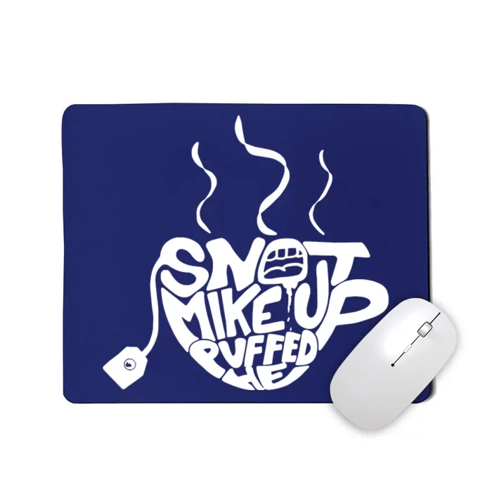 Quotes Snot Mike Up Mousepad