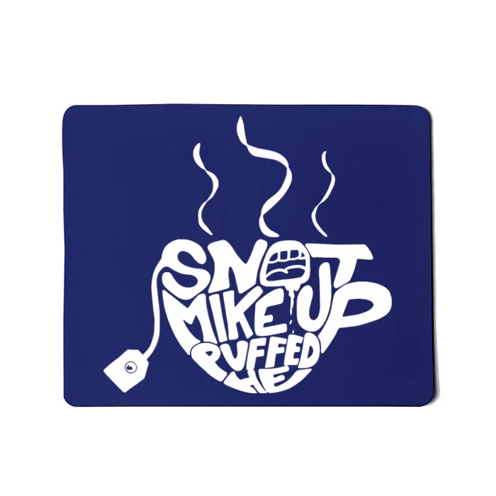 Quotes Snot Mike Up Mousepad