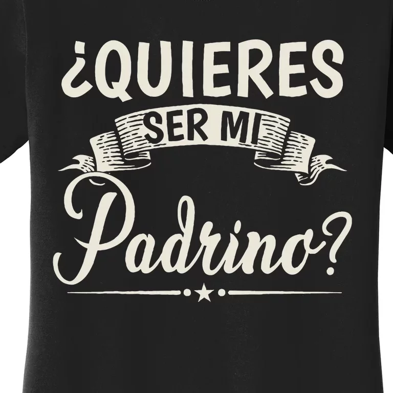 Quieres Ser Mi Padrino Bautizo Women's T-Shirt